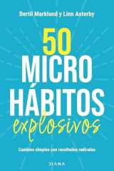 50 Microhábitos Explosivos: Cambios Simples con Resultados Radicales / 50 Explosive Microhabits cover image