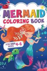Mermaid Coloring Book for Girls Ages 4-6: 100 Cute Coloring Pages for Girls and Kids Ages 4-6: Unique Beautiful Mermaids to Color, Fish, Mer-cats, ... | For Little Girls and Kids Ages 4, 5 & 6 cover image