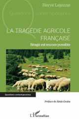La tragédie agricole française - Réagir est encore possible cover image