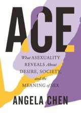Ace What Asexuality Reveals About Desire, Society, and the Meaning of Sex cover image