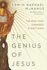 The Genius of Jesus The Man Who Changed Everything cover image