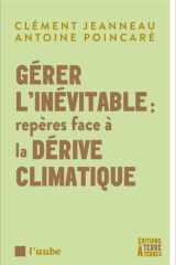 Gérer l'inévitable : repères face à la dérive climatique cover image