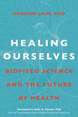 Healing Ourselves Biofield Science and the Future of Health cover image