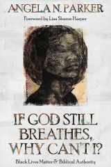 If God Still Breathes, Why Can't I? Black Lives Matter and Biblical Authority cover image