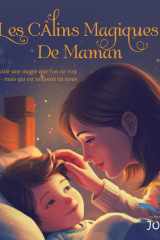 Les Câlins Magiques De Maman - Il existe une magie que l'on ne voit pas - mais qui est toujours en nous cover image