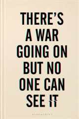 There's a War Going On But No One Can See It cover image