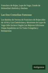 Las Dos Comedias Famosas Los Bandos de Verona de Francisco de Rojas (Año de 1679) y Los Castelvines y Monteses de Lope de Vega (Año Inciero) Según Las Mejores Ediciones Viejas Españolas en Un Tomo Colegidas y Reimpresas cover image