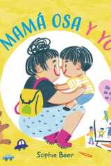 Mamá Osa y Yo ¡un Abrazo de Mamá lo Es Todo! / My Mama Bear and Me cover image
