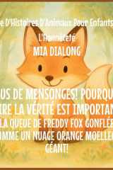 Plus de mensonges! Pourquoi Dire la Vérité est important - La Queue De Freddy Fox Gonflée Comme un Nuage Orange Moelleux Géant! cover image
