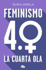 Feminismo 4. 0. la Cuarta Ola / Feminism 4. 0: the Fourth Wave cover image