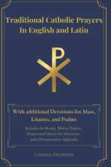 Traditional Catholic Prayers in English and Latin: With additional Devotions for Mass, Litanies, and Psalms cover image