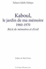Kaboul, le jardin de ma mémoire 1960-1970 - Récit de mémoires et d'exil cover image