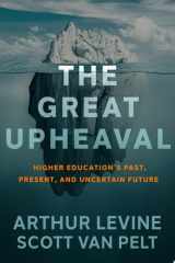 The Great Upheaval Higher Education's Past, Present, and Uncertain Future cover image