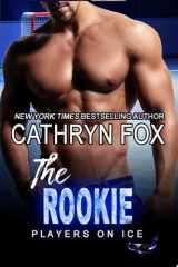 The Rookie (Sports Romance) Sports Romance, Millionaire Romance, Hockey Romance, New Adult Sports Romance, New Adult Hockey Romance, Friends to Lovers Romance, Small Town Romance, Mistaken Identity Romance, Hot Hockey Player Romance, Hot Romance, Romance  cover image