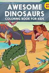 Awesome Dinosaurs Coloring Book for Kids Ages 4-8 cover image