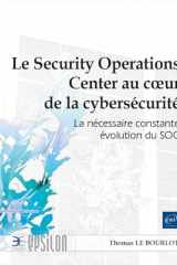 Le Security Operations Center au coeur de la cybersécurité - La nécessaire constante évolution du SOC cover image