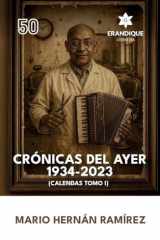 Crónicas Del Ayer 1934 - 2023 (Calendas Tomo I) cover image