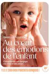 Au coeur des émotions de l'enfant - Comprendre son langage, ses rires et ses pleurs cover image