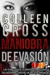 Maniobra de evasión - Thriller Bestseller Episodio 1 y 2 Un thriller de suspense y misterio de Katerina Carter, detective privada, en 6 episodios cover image