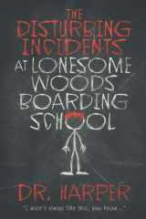 The Disturbing Incidents at Lonesome Woods Boarding School cover image