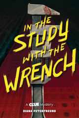 In the Study with the Wrench A Clue Mystery, Book Two cover image
