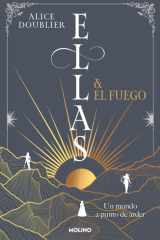 Ellas y el Fuego. un Mundo a Punto de Arder / Them and the Fire cover image