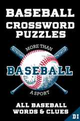 Baseball Crossword Puzzles: PLAYERS, TEAMS, LEAGUES, LEGENDS. Sports Art Interior. Easy to Hard Words. ALL AGES Fan Activity. cover image