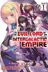 I'm the Evil Lord of an Intergalactic Empire! (Light Novel) Vol. 1 cover image