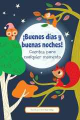 ¡Buenos días y Buenas Noches! (Good Morning and Good Night!) Cuentos para Cualquier Momento (Stories to Share Anytime) cover image