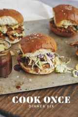 Cook Once Dinner Fix Quick and Exciting Ways to Transform Tonight's Dinner Into Tomorrow's Feast cover image