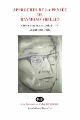 Approches De La Pensée De Raymond Abellio - Choix D'actes Du Collectif Arare 2004 - 2024 cover image