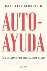 Autoayuda. Ésta Es La Oportunidad Para Cambiar Tu Vida / Self Help: This Is Your Chance to Change Your Life cover image