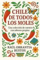 Chile de todos los moles Una colección de cuentos con sabores propios cover image