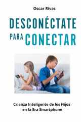 Desconéctate para Conectar Crianza Inteligente de los Hijos en la Era Smartphone cover image