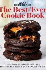 Good Housekeeping The Best-Ever Cookie Book 175 Tested-'til-Perfect Recipes for Crispy, Chewy & Ooey-Gooey Treats cover image