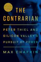 The Contrarian Peter Thiel and Silicon Valley's Pursuit of Power cover image