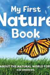 My First Nature Book All About the Natural World for Kids cover image