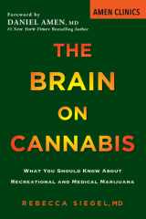 The Brain on Cannabis What You Should Know about Recreational and Medical Marijuana cover image