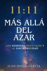 11 - 11 Más Allá del Azar: Los Numeros Repetidos Y La Sincronicidad cover image