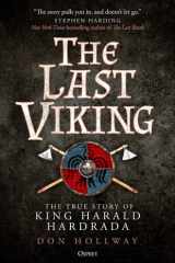 The Last Viking The True Story of King Harald Hardrada cover image