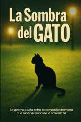 La Sombra del Gato La guerra oculta entre la compasión humana y la supervivencia de la naturaleza cover image