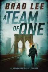 A Team of One An Unsanctioned Asset Thriller cover image