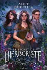 Le Secret de l'herboriste - roman ado - roman YA - romantasy - ennemies to lovers - enquête - mystère - romance - fantasy cover image