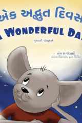 A Wonderful Day (Gujarati English Bilingual Children's Book) cover image