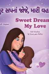Sweet Dreams, My Love (Gujarati English Bilingual Book for Kids) cover image