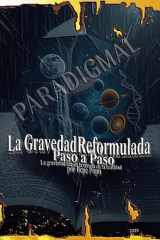 La gravedad reformulada paso a paso La gravedad según la teoría de la realidad por Pepe Popu. cover image