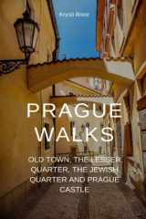 Prague Walks Old Town, the Lesser Quarter, the Jewish Quarter and Prague Castle cover image