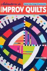 Adventures in Improv Quilts Master Color, Design & Construction cover image