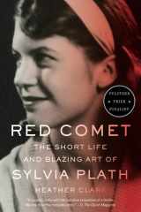 Red Comet The Short Life and Blazing Art of Sylvia Plath cover image