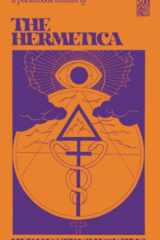 The Hermetica The Corpus Hermeticum, The Lost Wisdom of Pharaohs, The Divine Pymander cover image